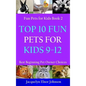 Top 10 Fun Pets for Kids 9-12 - Hardcover