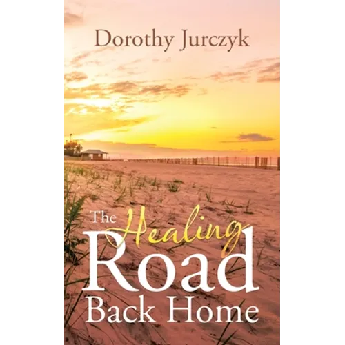 The Healing Road Back Home - Paperback