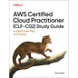 AWS Certified Cloud Practitioner (Clf-C02) Study Guide: In-Depth Exam Prep and Practice - Paperback