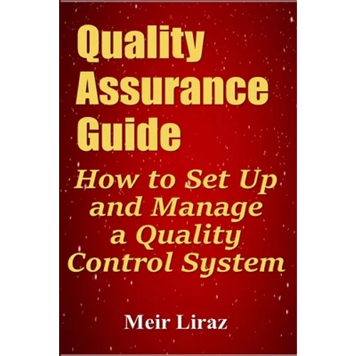 Quality Assurance Guide: How to Set Up and Manage a Quality Control System - Paperback