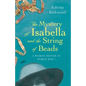 The Mystery of Isabella and the String of Beads: A Woman Doctor in WW1 - Paperback