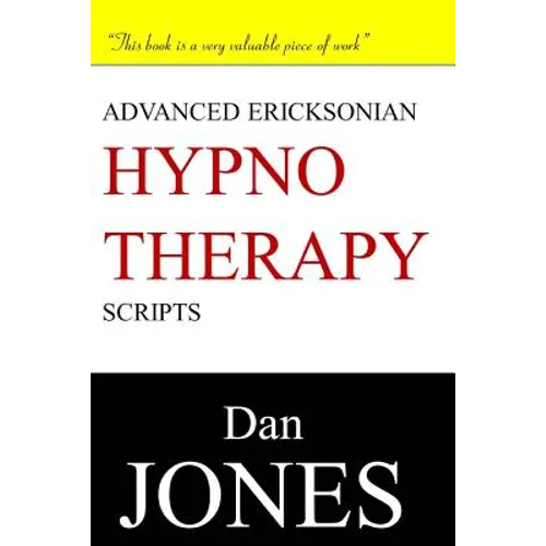 Advanced Ericksonian Hypnotherapy Scripts - Paperback