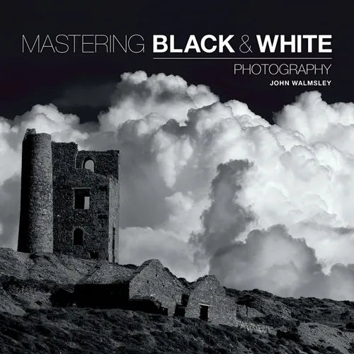 Mastering Black & White Photography - Paperback