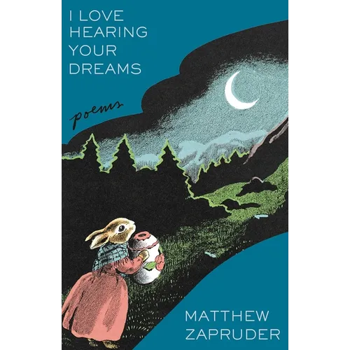 I Love Hearing Your Dreams: Poems - Hardcover