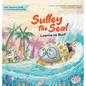 Sulley the Seal Learns to Surf: Kids' beginner guide to safe internet surfing - Hardcover