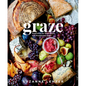 Graze: Inspiration for Small Plates and Meandering Meals: A Charcuterie Cookbook - Hardcover