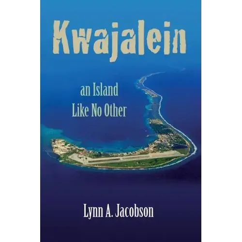 Kwajalein, An Island Like No Other - Paperback
