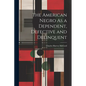 The American Negro As a Dependent, Defective and Delinquent - Paperback