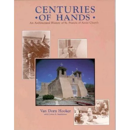 Centuries of Hands: An Architectural History of St. Francis of Assisi Church - Paperback