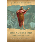 John of History, Baptist of Faith: The Quest for the Historical Baptizer - Hardcover