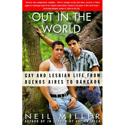 Out in the World: Gay and Lesbian Life from Buenos Aires to Bangkok - Paperback