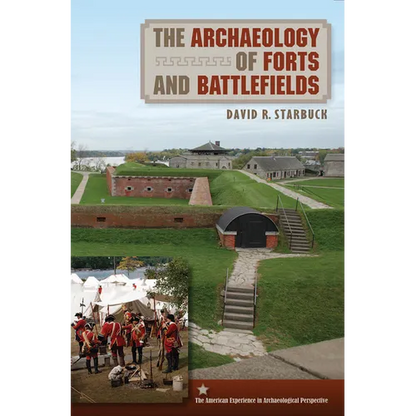 The Archaeology of Forts and Battlefields - Paperback