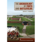 The Archaeology of Forts and Battlefields - Paperback