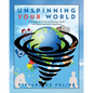 Unspinning Your World: A Guidebook for Parents Raising a Child with Autism and other Disabilities - Paperback