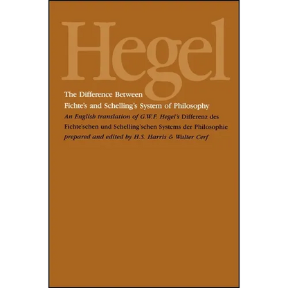 The Difference Between Fichte's and Schelling's System of Philosophy: An English Translation of G. W. F. Hegel's Differenz des Fichte'schen und Schell - Paperback