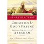 Created to Be God's Friend: How God Shapes Those He Loves - Paperback