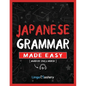 Japanese Grammar Made Easy: An Easy Step-By-Step Workbook to Learn the Basic Japanese Grammar - Paperback