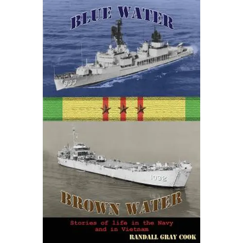 Blue Water, Brown Water: Stories of Life in the Navy and in Vietnam - Paperback