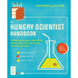 The Hungry Scientist Handbook: Electric Birthday Cakes, Edible Origami, and Other DIY Projects for Techies, Tinkerers, and Foodies - Paperback