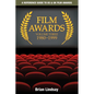 Film Awards: A Reference Guide to US & UK Film Awards Volume Three 1980-1999 - Paperback