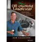 Off-Centered Leadership: The Dogfish Head Guide to Motivation, Collaboration and Smart Growth - Hardcover
