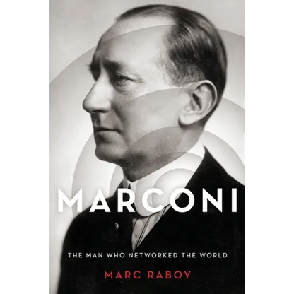 Marconi: The Man Who Networked the World - Paperback