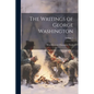 The Writings of George Washington; Volume 1 - Paperback