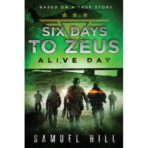 Six Days to Zeus: Alive Day (Based on a True Story) - Paperback
