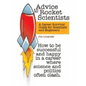 Advice to Rocket Scientists: A Career Survival Guide for Scientists and Engineers - Paperback