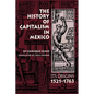 The History of Capitalism in Mexico: Its Origins, 1521-1763 - Paperback