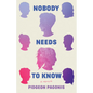 Nobody Needs to Know: A Memoir - Hardcover