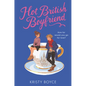 Hot British Boyfriend - Paperback