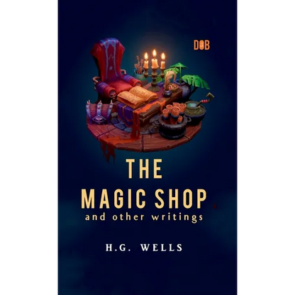 The Magic Shop And Other Writings - Hardcover