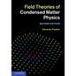 Field Theories of Condensed Matter Physics - Hardcover