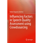 Influencing Factors in Speech Quality Assessment Using Crowdsourcing - Paperback