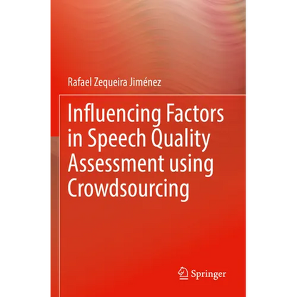 Influencing Factors in Speech Quality Assessment Using Crowdsourcing - Paperback