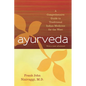 Ayurveda: A Comprehensive Guide to Traditional Indian Medicine for the West - Paperback