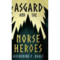 Asgard & the Norse Heroes - Hardcover