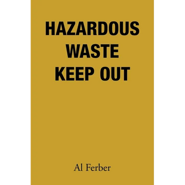 Hazardous Waste Keep Out - Paperback