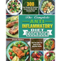 The Complete Anti-Inflammatory Diet Cookbook: 300 Easy Recipes for Everyone Around the World with Delicious Food That Can Help You Keep Fit and Mainta - Paperback