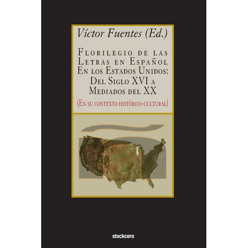 Florilegio De Las Letras En Español En Los Estados Unidos - Paperback
