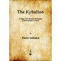 The Kybalion: A Study of The Hermetic Philosophy of Ancient Egypt and Greece - Paperback