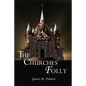 The Churches' Folly: False Assurance - Paperback