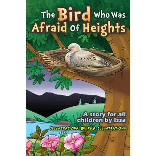 The Bird who was afraid of heights ( A story for all children by Issa ) - Paperback