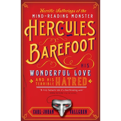 The Horrific Sufferings of the Mind-Reading Monster Hercules Barefoot: His Wonderful Love and His Terrible Hatred - Paperback