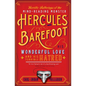 The Horrific Sufferings of the Mind-Reading Monster Hercules Barefoot: His Wonderful Love and His Terrible Hatred - Paperback
