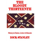 The Bloody Thirteenth: History in Diaries, Letters & Memoirs - Paperback