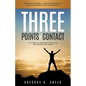 Three Points of Contact: 12.5 Ways to Jumpstart your Life and Weather Any Storm - Paperback
