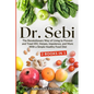 Dr. Sebi: The Revolutionary Way of Living to Prevent and Treat HIV, Herpes, Impotence, and More With a Simple Healthy Food Diet - Paperback