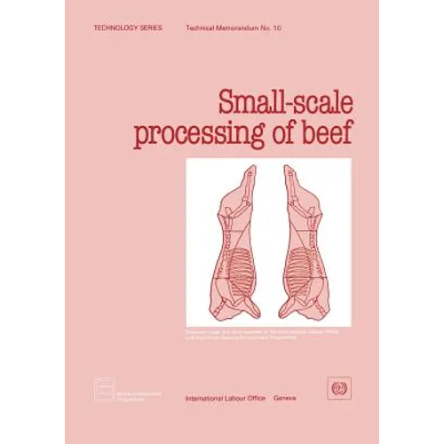 Small-scale processing of beef (Technology Series. Technical Memorandum No. 10) - Paperback